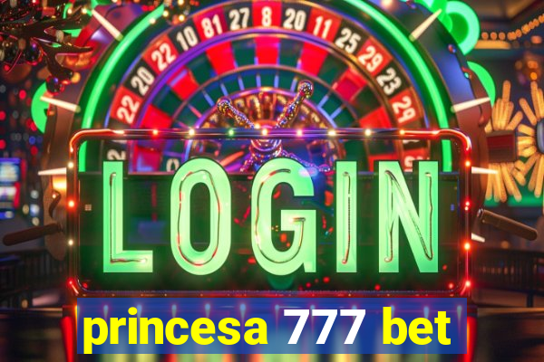 princesa 777 bet